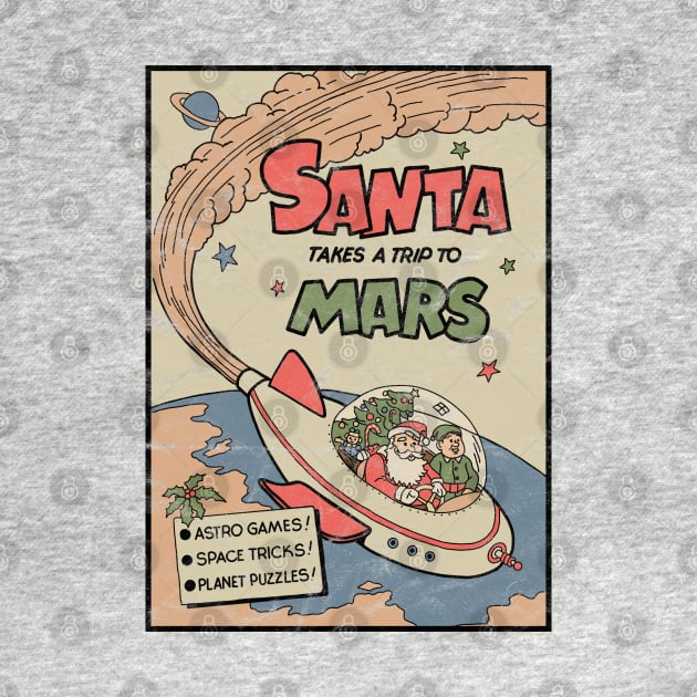 Santa Takes A Trip To Mars (distressed) by Slightly Unhinged